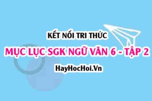Mục lục SGK Ngữ Văn 6 Kết nối tri thức Tập 2